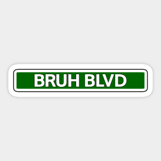 Bruh Blvd Street Sign Sticker